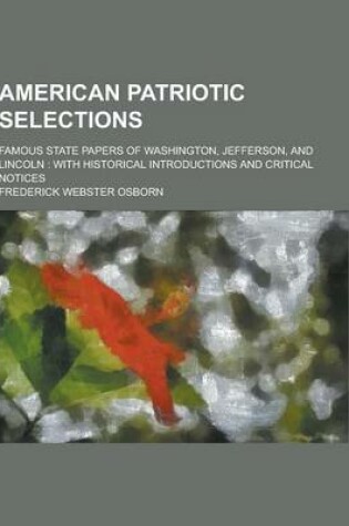 Cover of American Patriotic Selections; Famous State Papers of Washington, Jefferson, and Lincoln