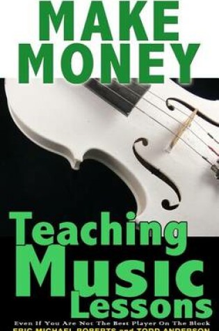 Cover of Make Money Teaching Music Lessons