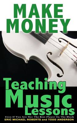 Book cover for Make Money Teaching Music Lessons