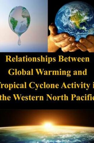 Cover of Relationships Between Global Warming and Tropical Cyclone Activity in the Western North Pacific