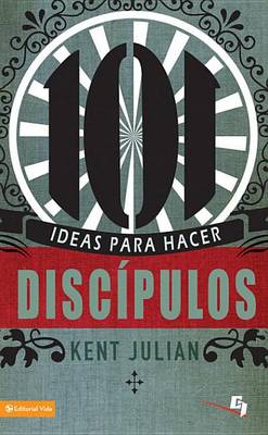 Cover of 101 Ideas Para Hacer Discípulos