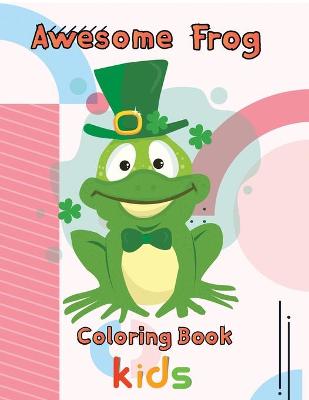 Book cover for Awesome Frog Coloring Book kids