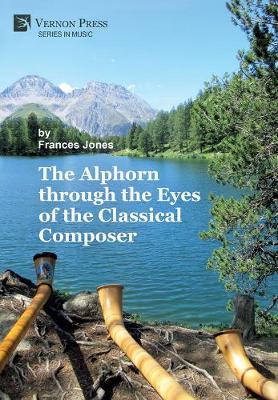 Book cover for The Alphorn through the Eyes of the Classical Composer [Premium Color]