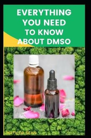 Cover of Everything You Need to Know about Dmso