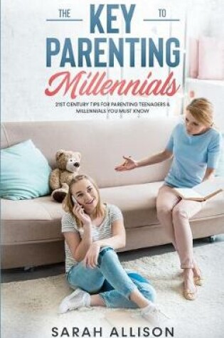 Cover of The Key to Parenting Millennials