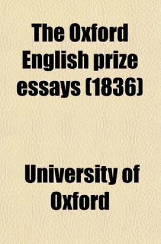 Cover of The Oxford English Prize Essays (Volume 5); A New Edition Brought Down to the Present Time