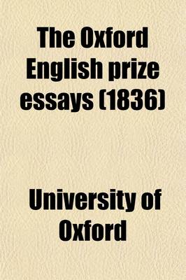 Book cover for The Oxford English Prize Essays (Volume 5); A New Edition Brought Down to the Present Time