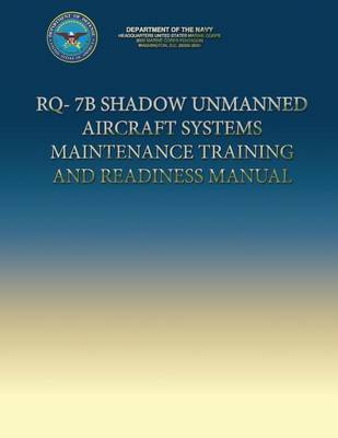 Book cover for RQ-7B Shadow Unmanned Aircraft Systems Maintenance Training and Readiness Manual