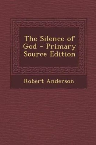 Cover of The Silence of God - Primary Source Edition