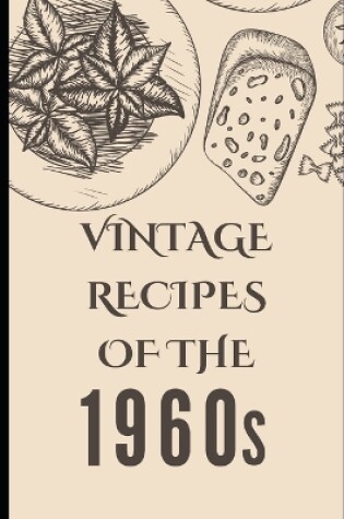 Cover of Vintage Recipes of the 1960s