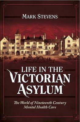 Book cover for Life in the Victorian Asylum