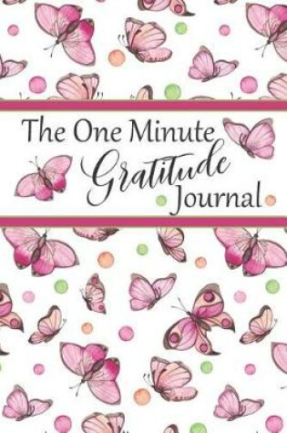 Cover of The One Minute Gratitude Journal