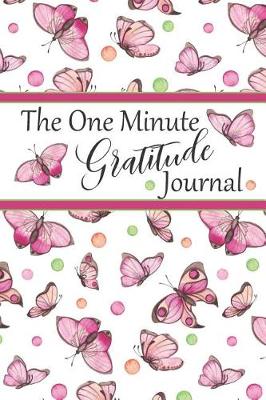 Book cover for The One Minute Gratitude Journal