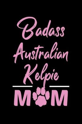 Book cover for Badass Australian Kelpie Mom