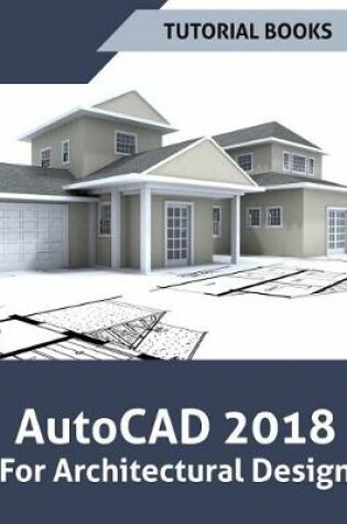 Cover of AutoCAD 2018 For Architectural Design