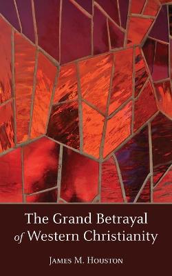Book cover for The Grand Betrayal of Western Christianity