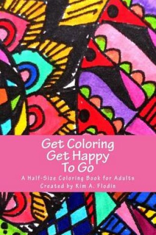 Cover of Get Coloring Get Happy (to Go)