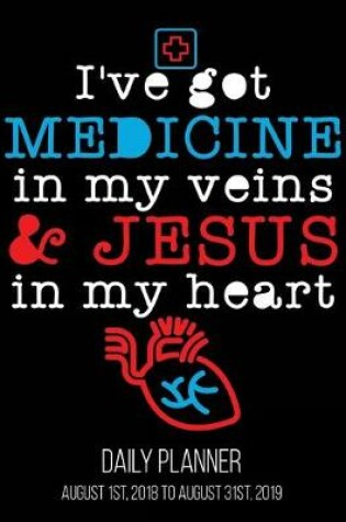 Cover of I've Got Medicine In My Veins & Jesus In My Heart