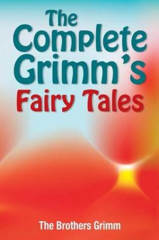 Cover of The Complete Grimm's Fairy Tales