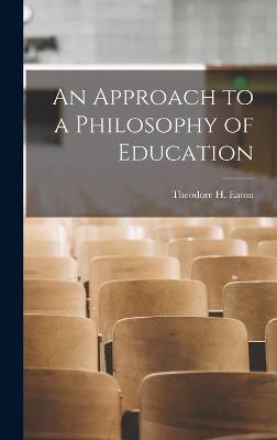 Cover of An Approach to a Philosophy of Education