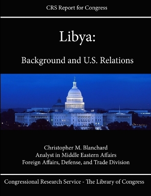 Book cover for Libya: Background and U.S. Relations