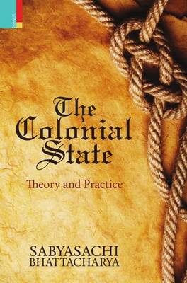 Book cover for The Colonial State: Theory and Practice