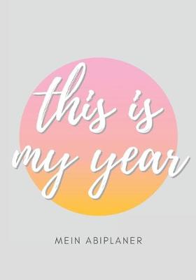 Book cover for This is my Year - Mein Abiplaner