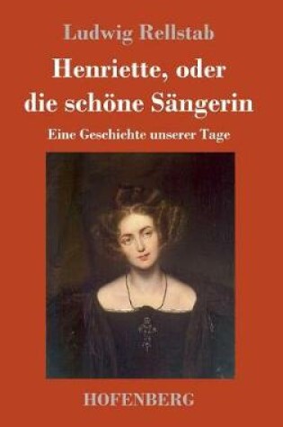 Cover of Henriette, oder die schöne Sängerin