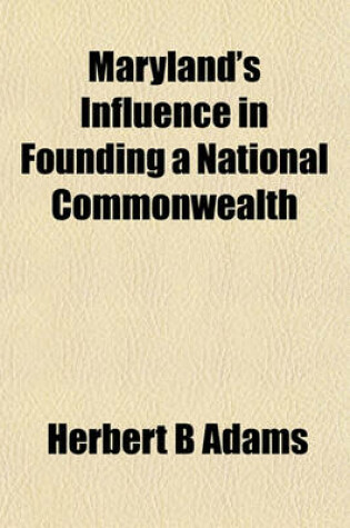 Cover of Maryland's Influence in Founding a National Commonwealth