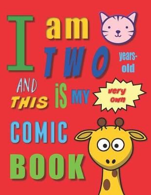 Book cover for I am Two Years-Old and This Is My Very Own Comic Book