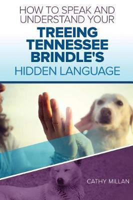 Book cover for How to Speak and Understand Your Treeing Tennessee Brindle's Hidden Language