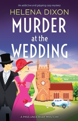 Murder at the Wedding by Helena Dixon