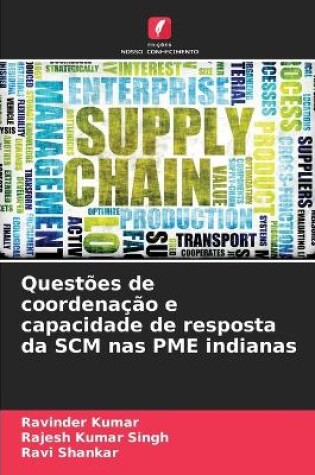 Cover of Quest�es de coordena��o e capacidade de resposta da SCM nas PME indianas