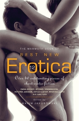 Book cover for The Mammoth Book of Best New Erotica 12