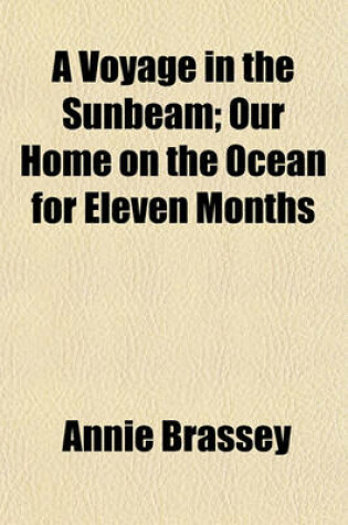 Cover of A Voyage in the Sunbeam; Our Home on the Ocean for Eleven Months