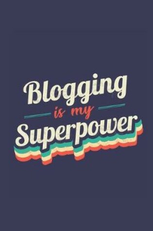 Cover of Blogging Is My Superpower