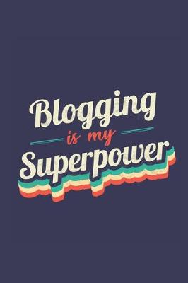 Book cover for Blogging Is My Superpower