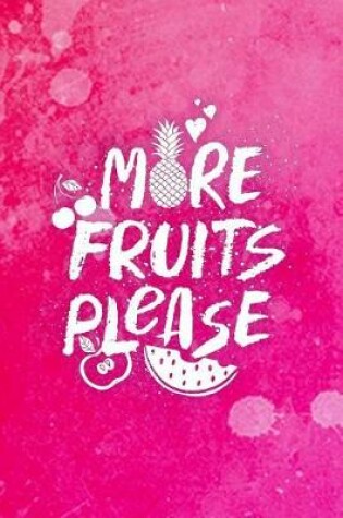 Cover of More Fruits Please