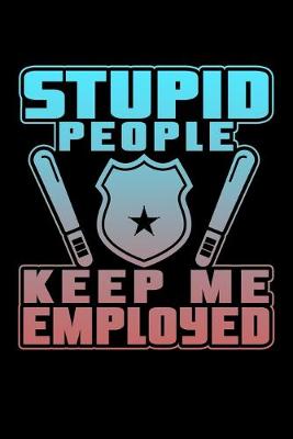 Book cover for Stupid People Keep Me Employed