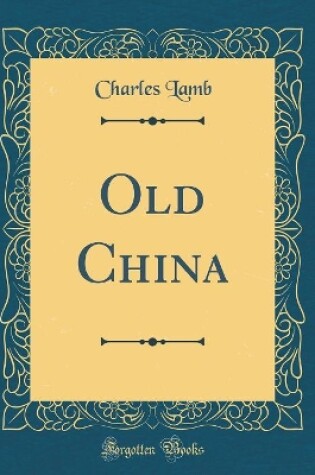Cover of Old China (Classic Reprint)