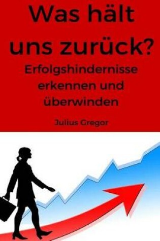 Cover of Was H lt Uns Zur ck?
