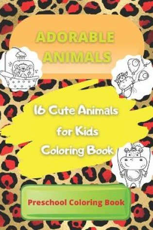 Cover of 16 Cute Animals for Kids Coloring Book