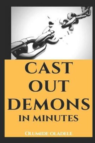 Cover of Cast Out Demons in Minutes