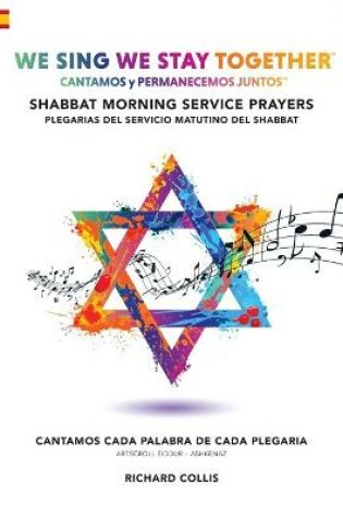 Cover of We Sing We Stay Together: Shabbat Morning Service Prayers (SPANISH)