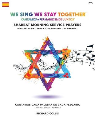 Book cover for We Sing We Stay Together: Shabbat Morning Service Prayers (SPANISH)