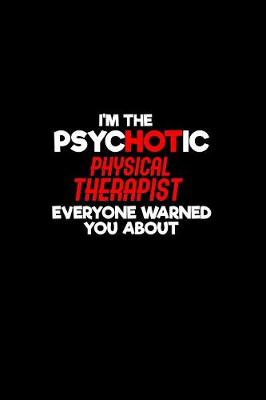 Book cover for I'm the Psychotic Physical Therapist everyone warned you about