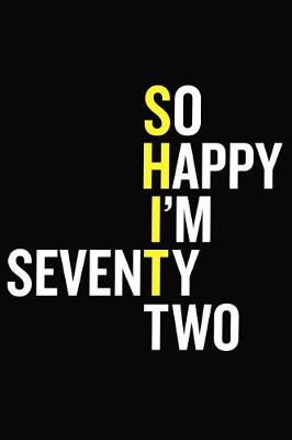 Book cover for So Happy I'm Seventy Two