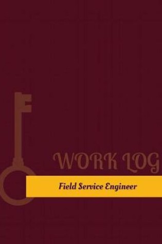 Cover of Field Service Engineer Work Log