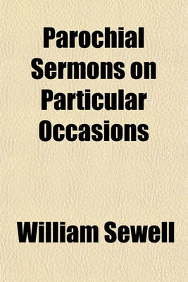 Book cover for Parochial Sermons on Particular Occasions