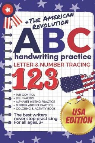 Cover of +The American Revolution ABC Handwriting Practice Letter & Number Tracing 123